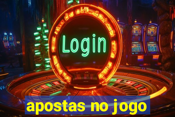 apostas no jogo