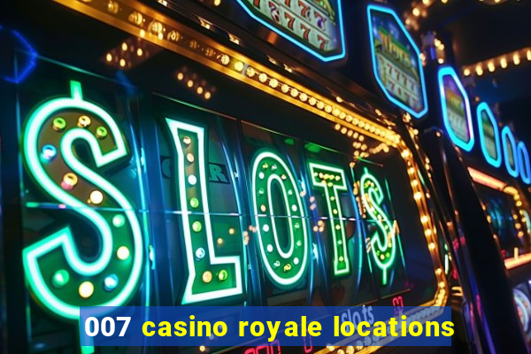 007 casino royale locations