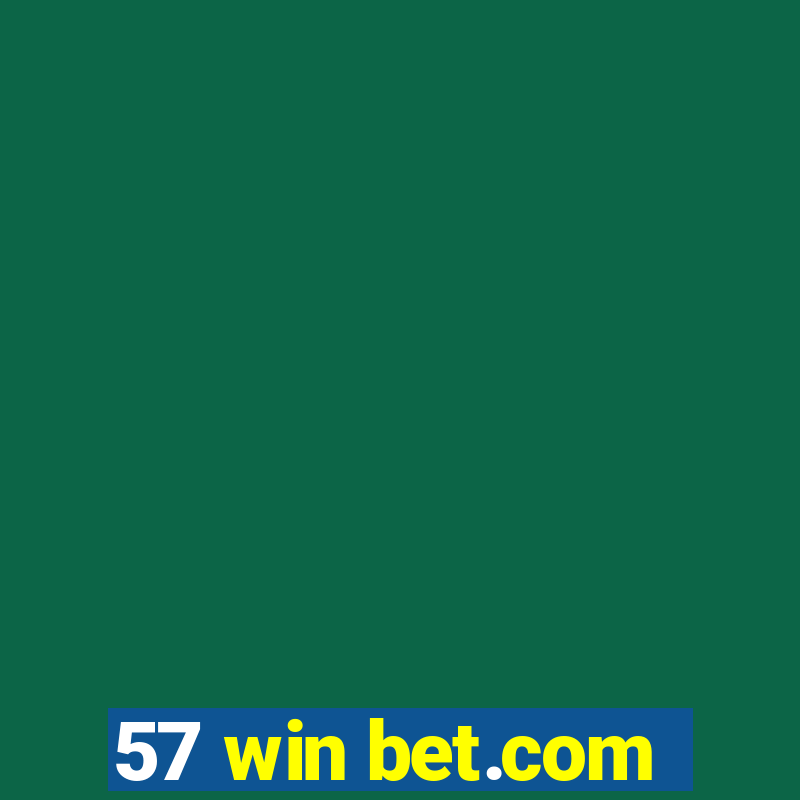 57 win bet.com