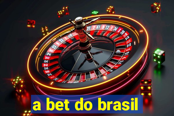 a bet do brasil