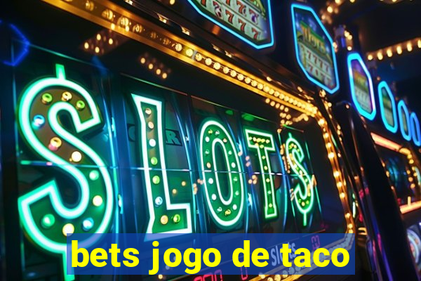 bets jogo de taco