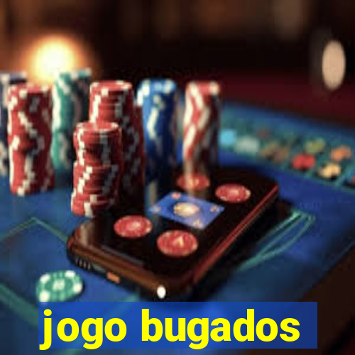 jogo bugados