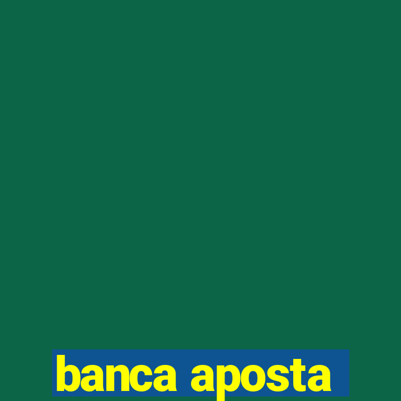 banca aposta