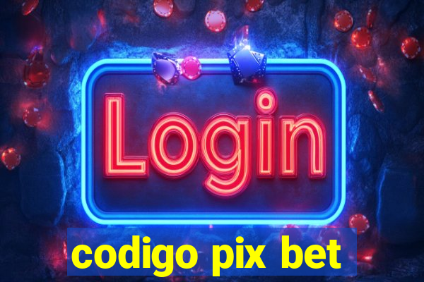 codigo pix bet