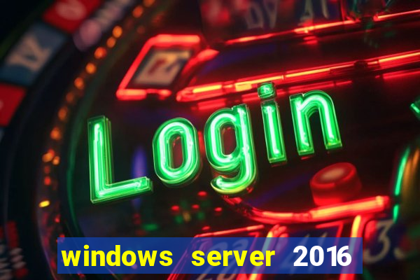 windows server 2016 download iso