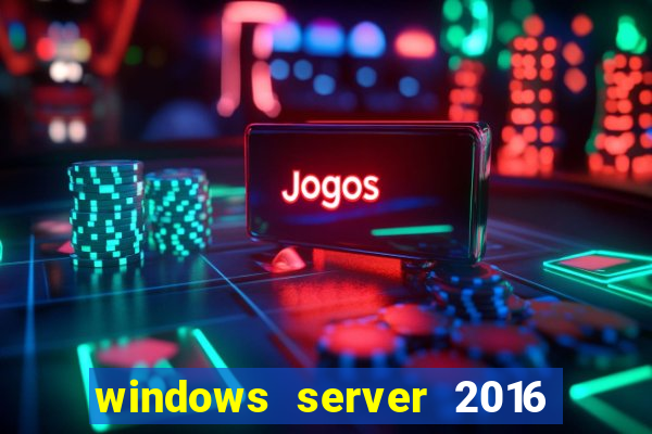 windows server 2016 download iso