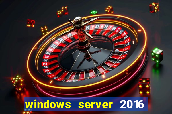 windows server 2016 download iso