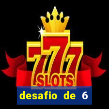 desafio de 6 placares bet365