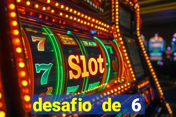 desafio de 6 placares bet365