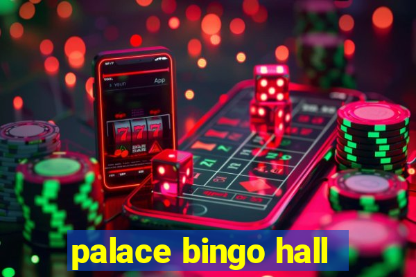 palace bingo hall