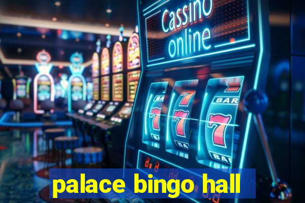 palace bingo hall