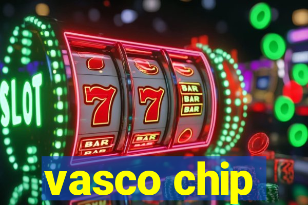 vasco chip