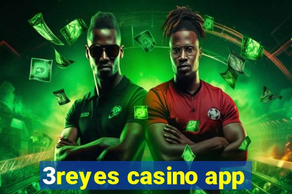 3reyes casino app