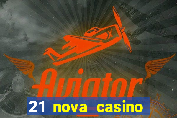 21 nova casino bonus codes