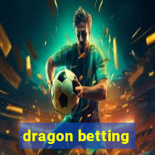 dragon betting