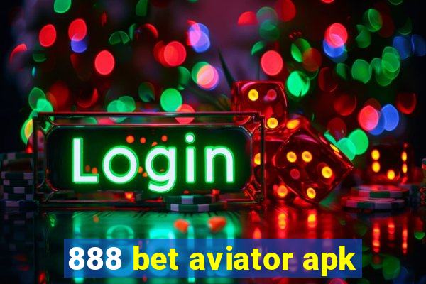 888 bet aviator apk