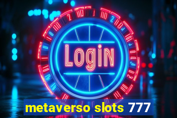 metaverso slots 777