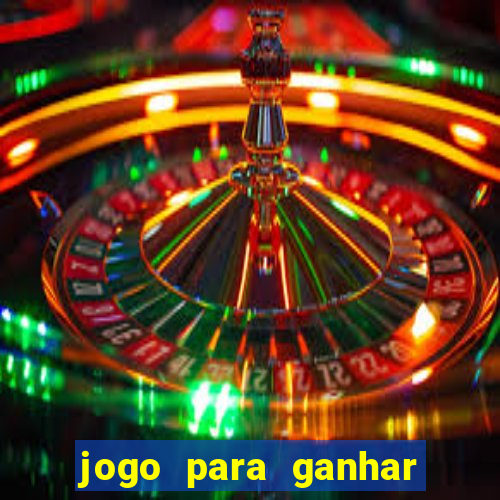 jogo para ganhar dinheiro bet