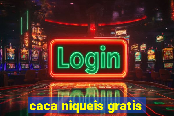 caca niqueis gratis