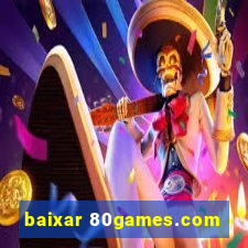 baixar 80games.com