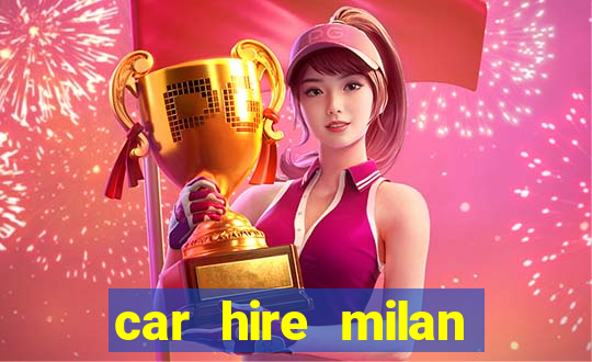 car hire milan bergamo airport