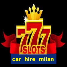 car hire milan bergamo airport