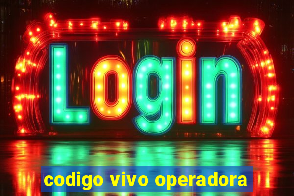 codigo vivo operadora