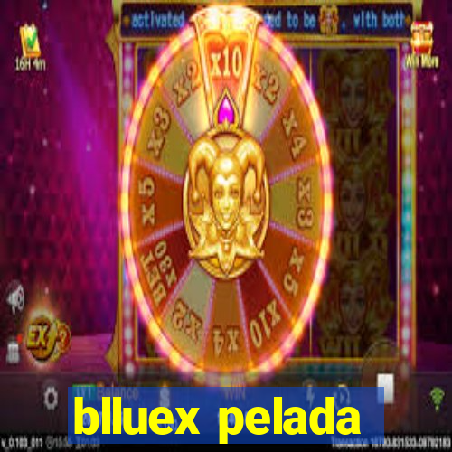 blluex pelada