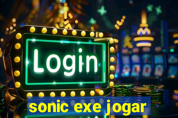 sonic exe jogar