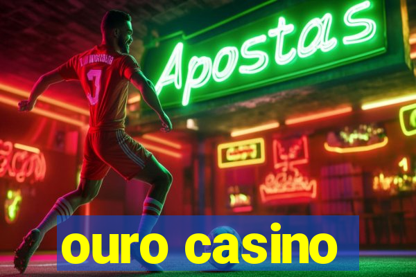 ouro casino