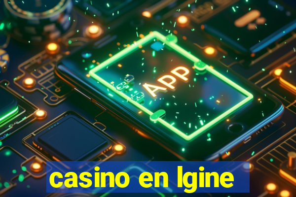 casino en lgine