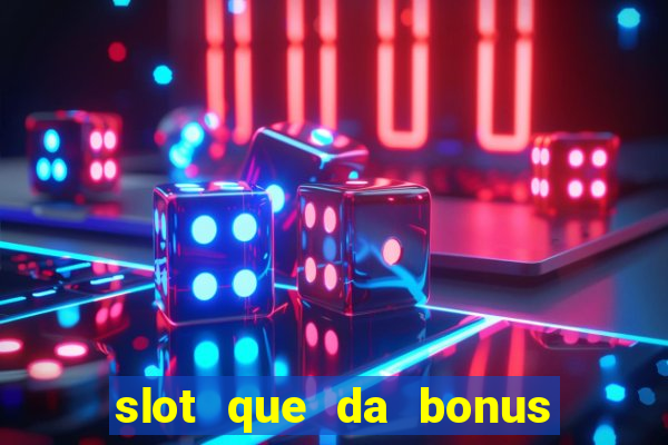 slot que da bonus no cadastro sem depósito