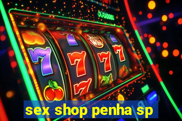 sex shop penha sp