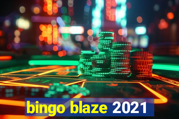 bingo blaze 2021