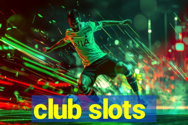 club slots