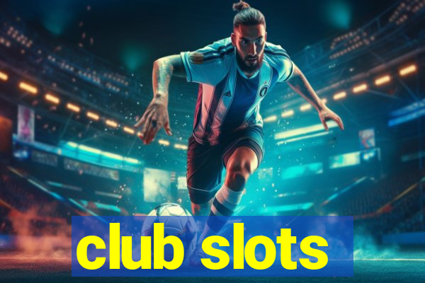 club slots