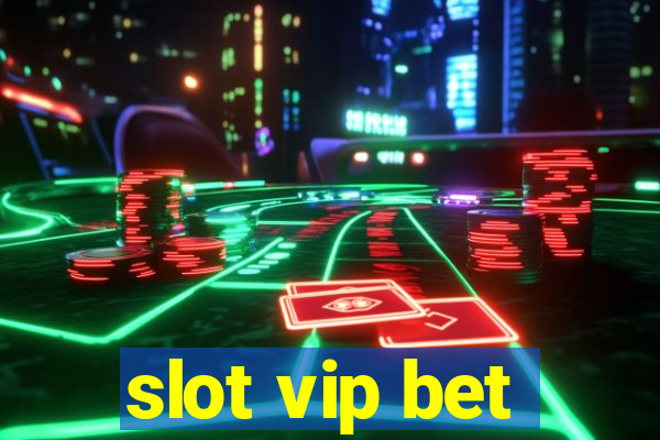 slot vip bet