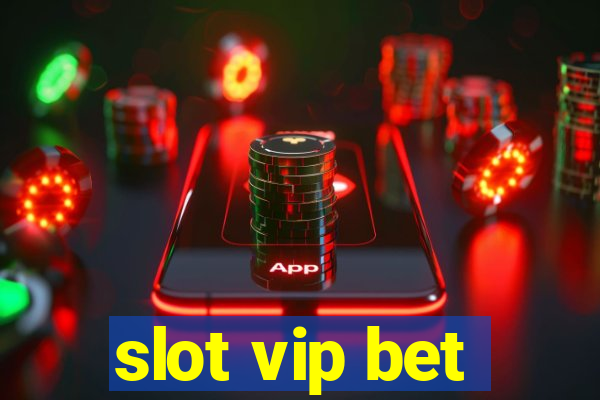 slot vip bet