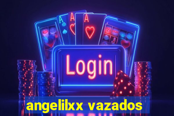 angelilxx vazados