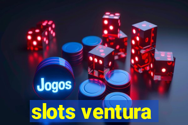 slots ventura