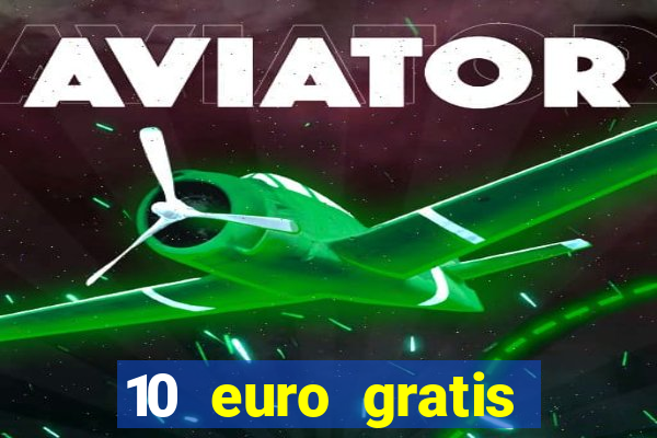 10 euro gratis casino 2019