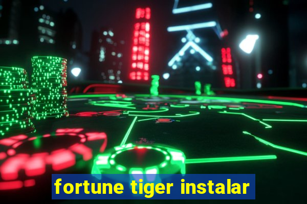 fortune tiger instalar