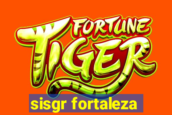 sisgr fortaleza