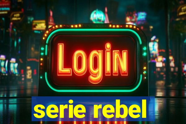 serie rebel