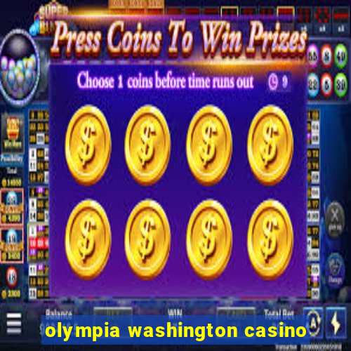 olympia washington casino