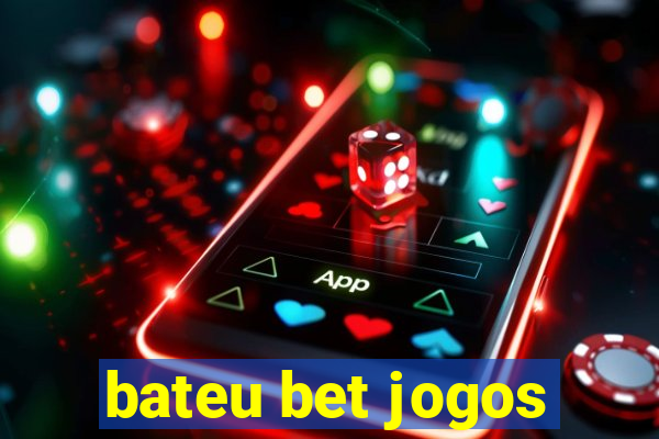 bateu bet jogos