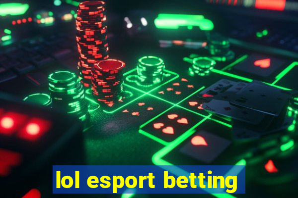 lol esport betting