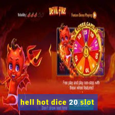 hell hot dice 20 slot