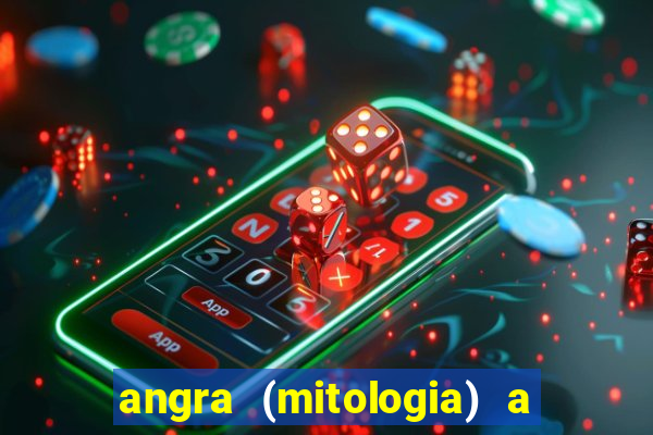 angra (mitologia) a deusa do fogo na mitologia tupi-guarani