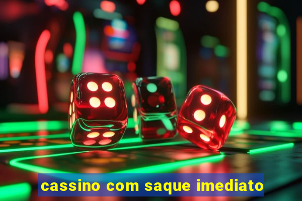 cassino com saque imediato